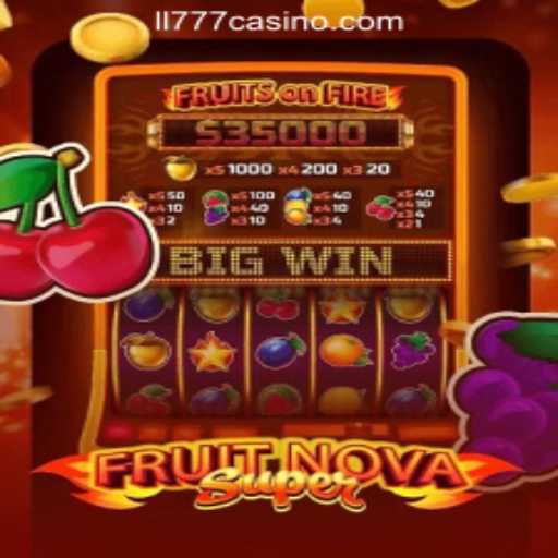 Discover the Excitement of FruitNovaSuper at LL777 Online Casino Philippines