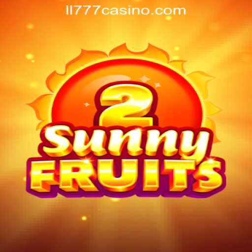 Discover the Exciting World of SunnyFruits2 at LL777 Online Casino Philippines