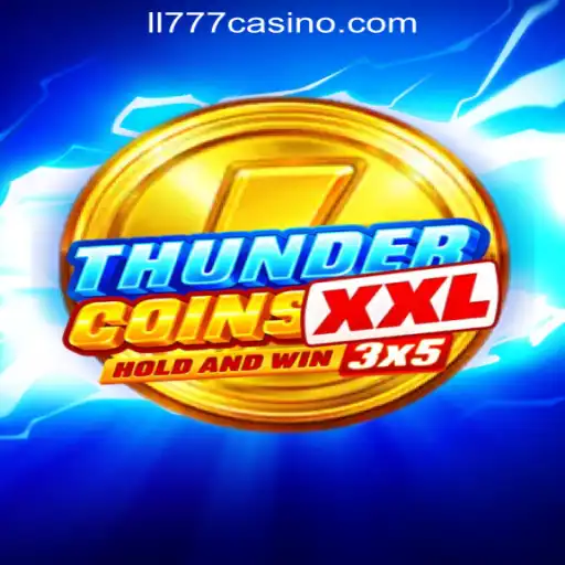 Experience the Thrills of ThunderCoinsXxl at LL777 Online Casino Philippines